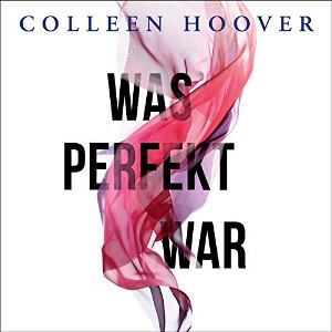 Was perfekt war Book Cover