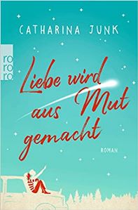 Liebe wird aus Mut gemacht Book Cover