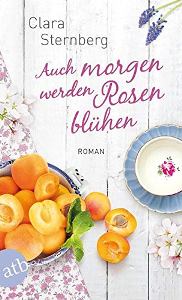 Auch morgen werden Rosen blühen Book Cover