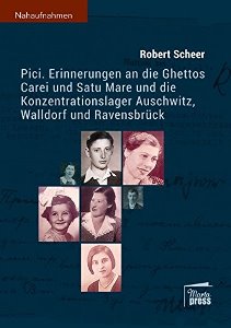 Pici - Erinnerungen an die Ghettos Carei und Satu Mare und die Konzentrationslager Auschwitz, Walldorf und Ravensbrück (Nahaufnahmen) Book Cover